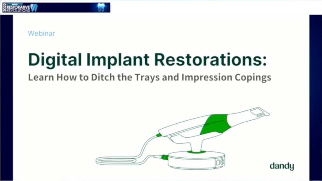 Restorative Revolutions 2022 - Digital Implant Restorations